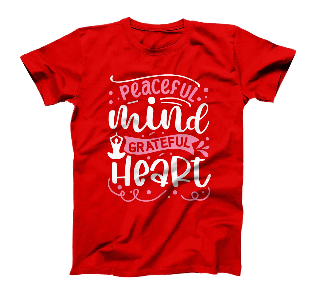 Peaceful Mind Grateful Heart | Yoga T-Shirt