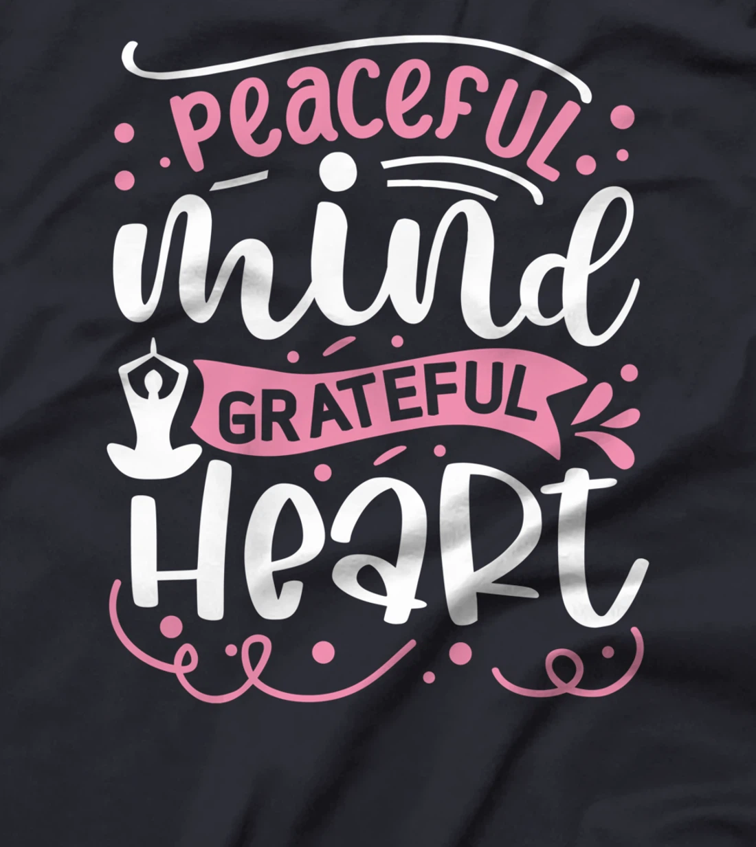 Peaceful Mind Grateful Heart | Yoga T-Shirt