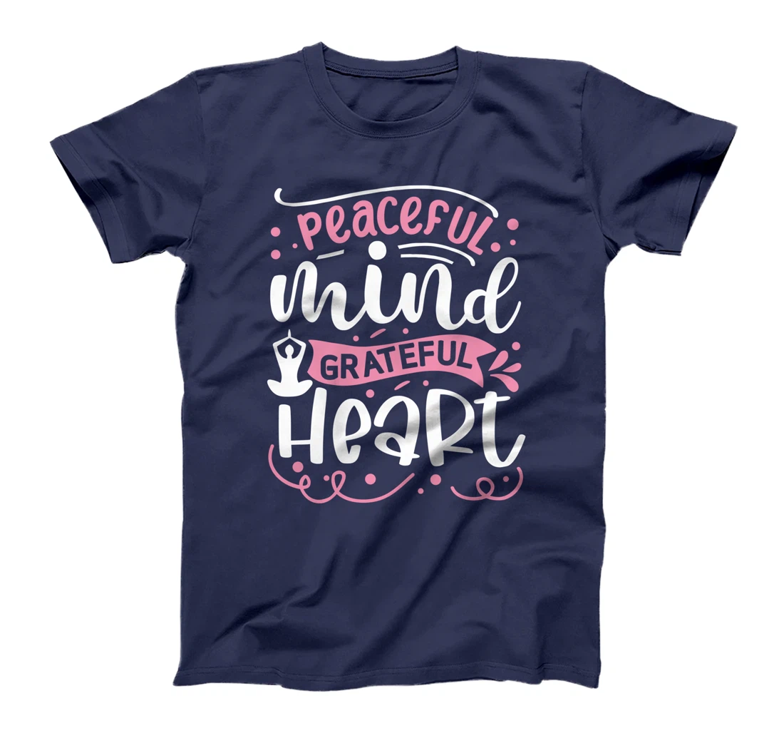 Peaceful Mind Grateful Heart | Yoga T-Shirt
