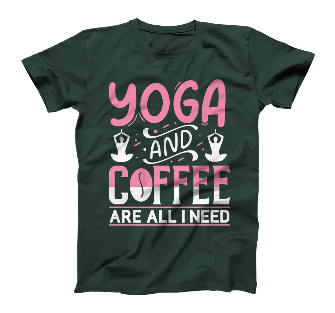 Yoga And Coffee Are All I Need T-Shirt, Kid T-Shirt and Women T-Shirt