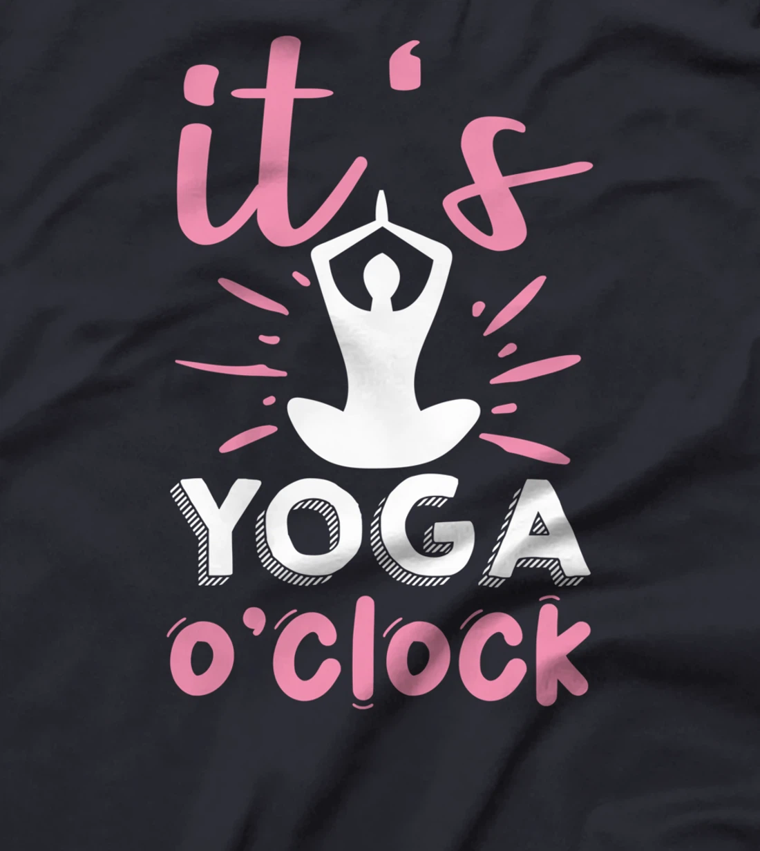 Its Yoga O Clock T-Shirt