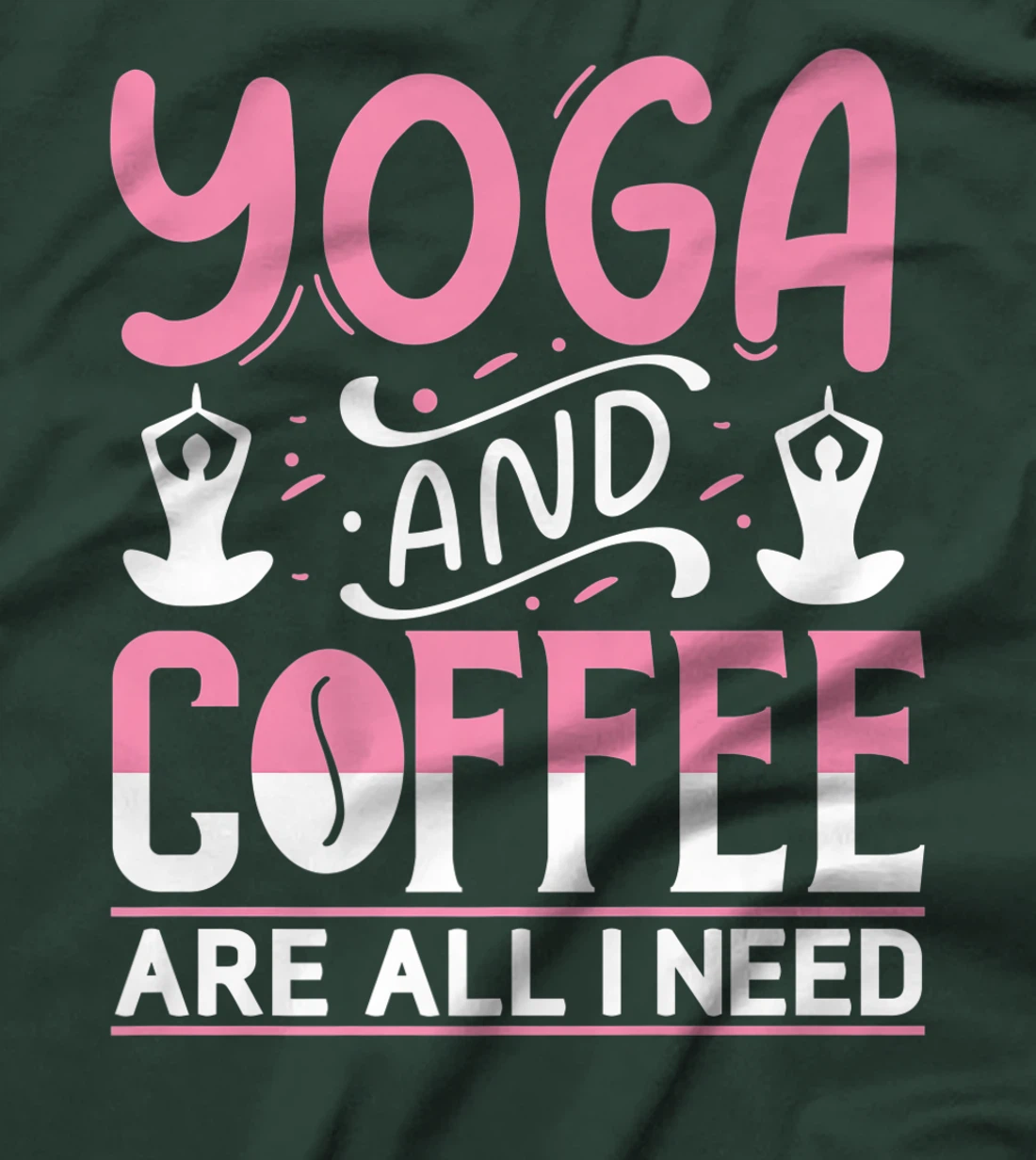 Yoga And Coffee Are All I Need T-Shirt, Kid T-Shirt and Women T-Shirt
