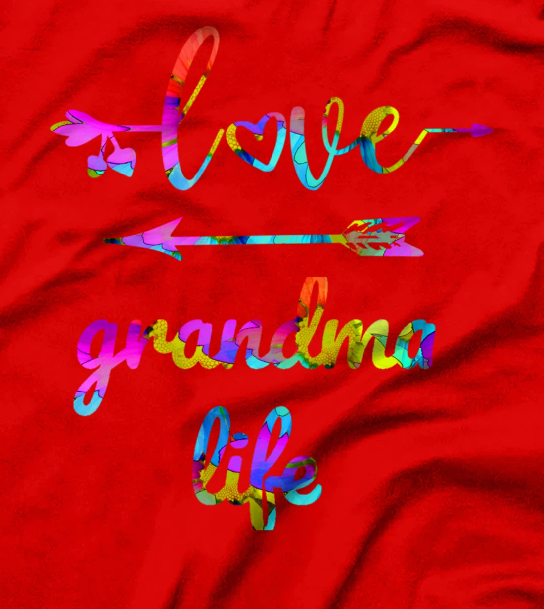 Grandma Life Art Design, Love Being a Grandmother T-Shirt