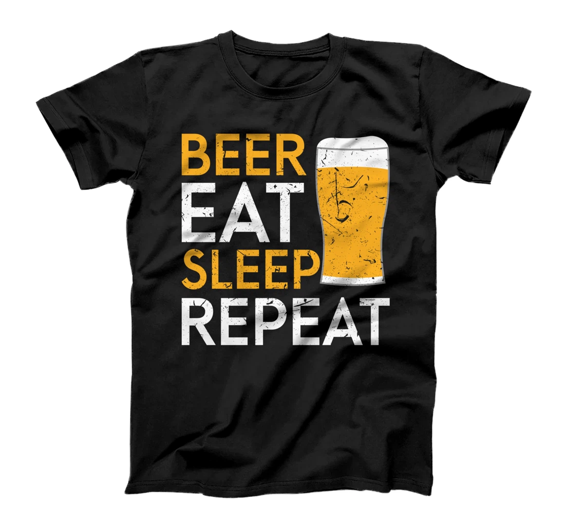 Beer Eat Sleep Repeat - beer beer tap beer drinker beer T-Shirt