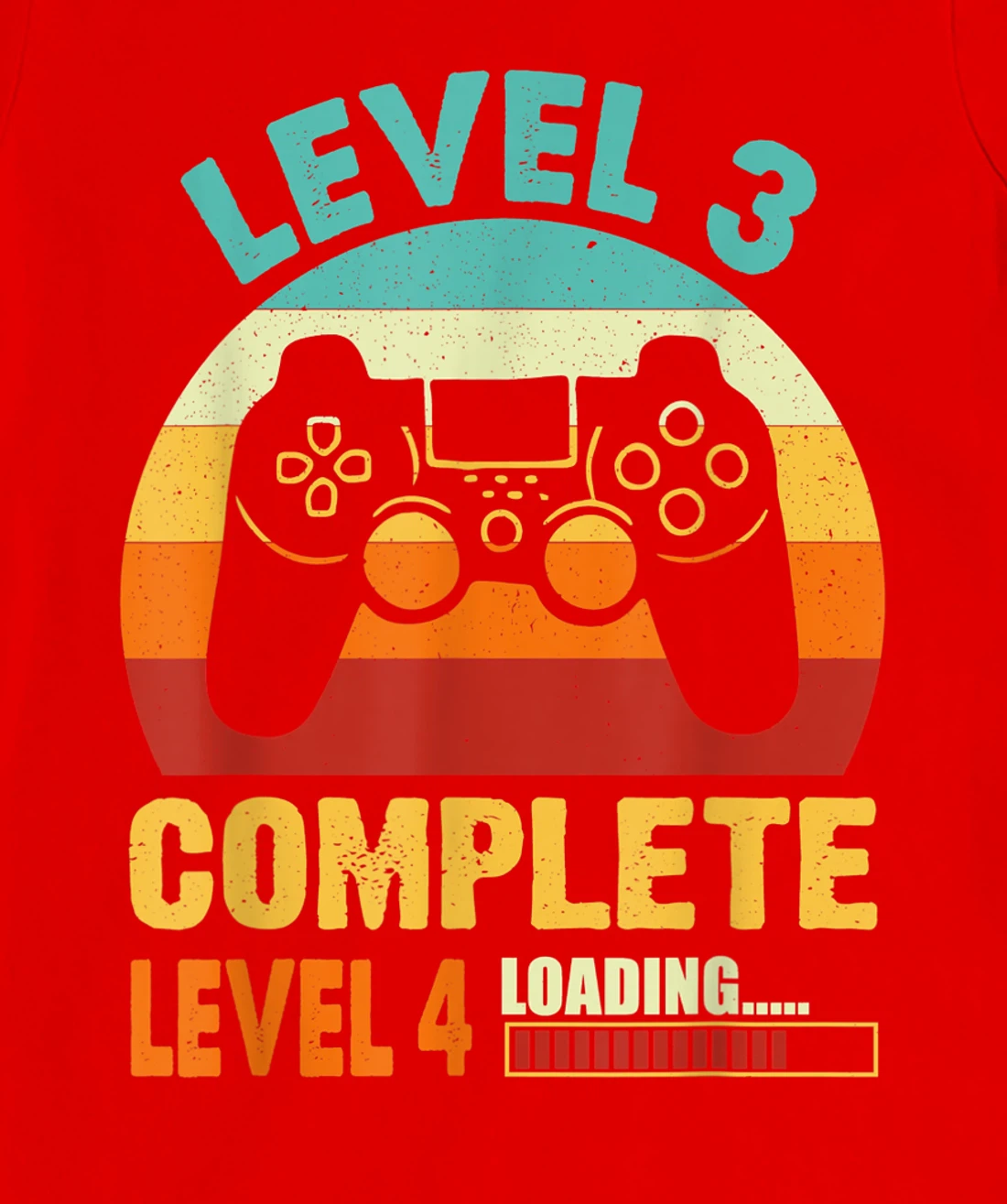 Vintage Level 3 Complete Level 4 Loading Funny Video Gamer T-Shirt, Kid T-Shirt and Women T-Shirt