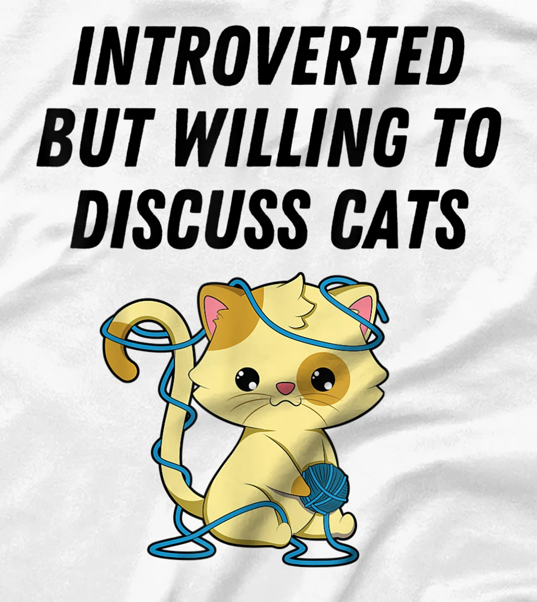 Introverted But Willing To Discuss Cats Cat Lover Humor T-Shirt, Kid T-Shirt and Women T-Shirt