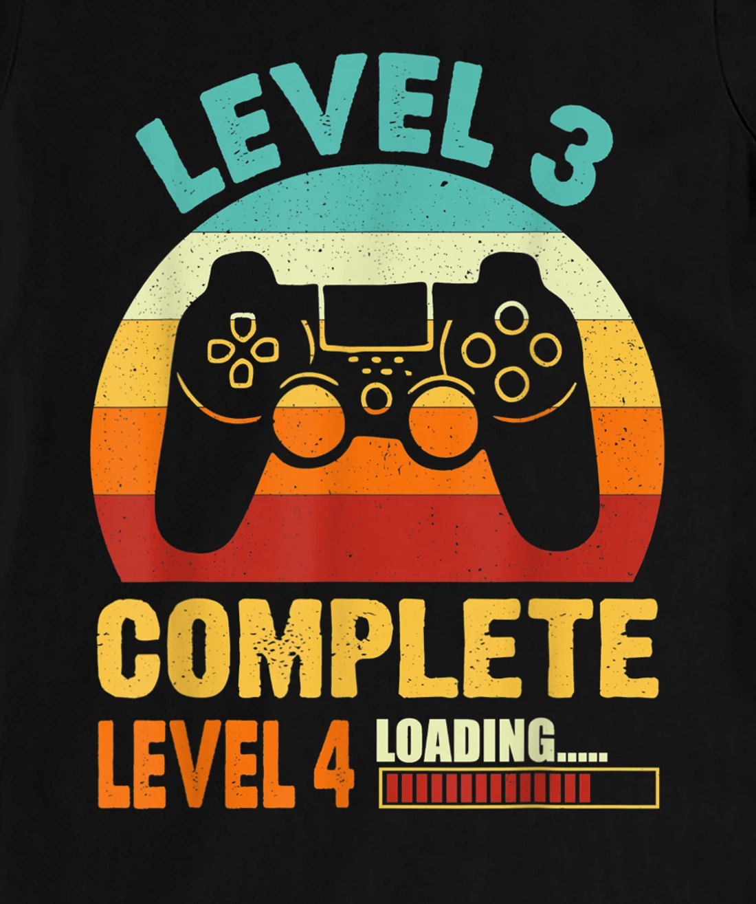 Vintage Level 3 Complete Level 4 Loading Funny Video Gamer T-Shirt, Kid T-Shirt and Women T-Shirt