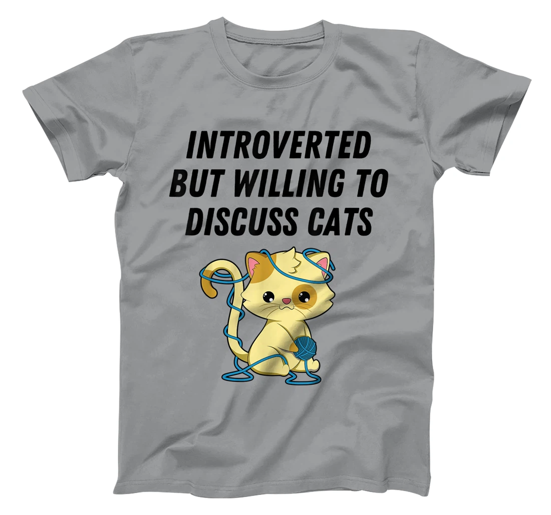 Introverted But Willing To Discuss Cats Cat Lover Humor T-Shirt, Kid T-Shirt and Women T-Shirt