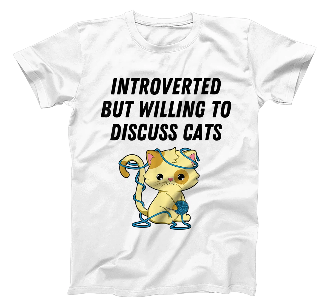 Introverted But Willing To Discuss Cats Cat Lover Humor T-Shirt, Kid T-Shirt and Women T-Shirt