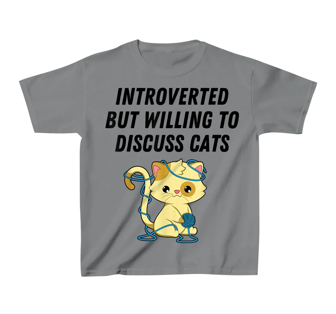 Introverted But Willing To Discuss Cats Cat Lover Humor T-Shirt, Kid T-Shirt and Women T-Shirt