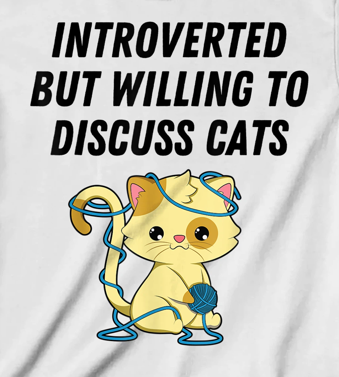 Introverted But Willing To Discuss Cats Cat Lover Humor T-Shirt, Kid T-Shirt and Women T-Shirt