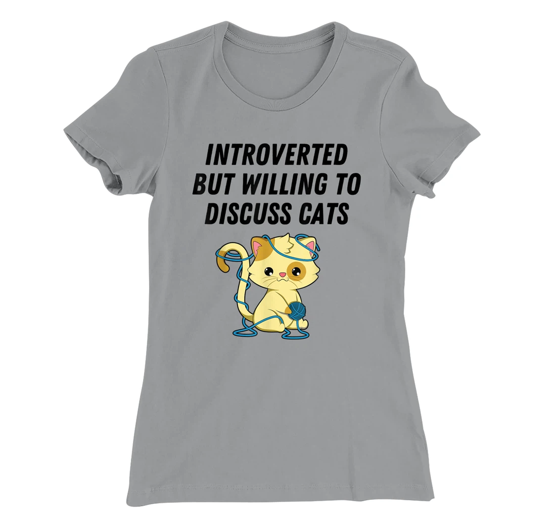Introverted But Willing To Discuss Cats Cat Lover Humor T-Shirt, Kid T-Shirt and Women T-Shirt