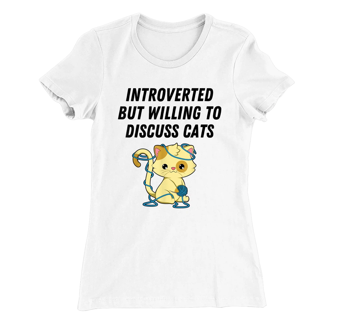 Introverted But Willing To Discuss Cats Cat Lover Humor T-Shirt, Kid T-Shirt and Women T-Shirt