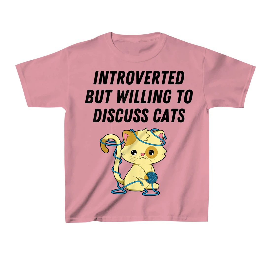 Introverted But Willing To Discuss Cats Cat Lover Humor T-Shirt, Kid T-Shirt and Women T-Shirt