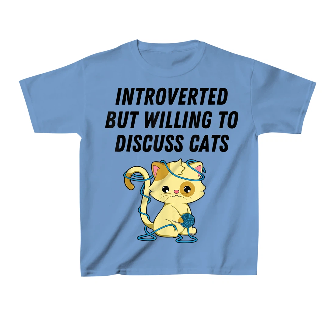 Introverted But Willing To Discuss Cats Cat Lover Humor T-Shirt, Kid T-Shirt and Women T-Shirt