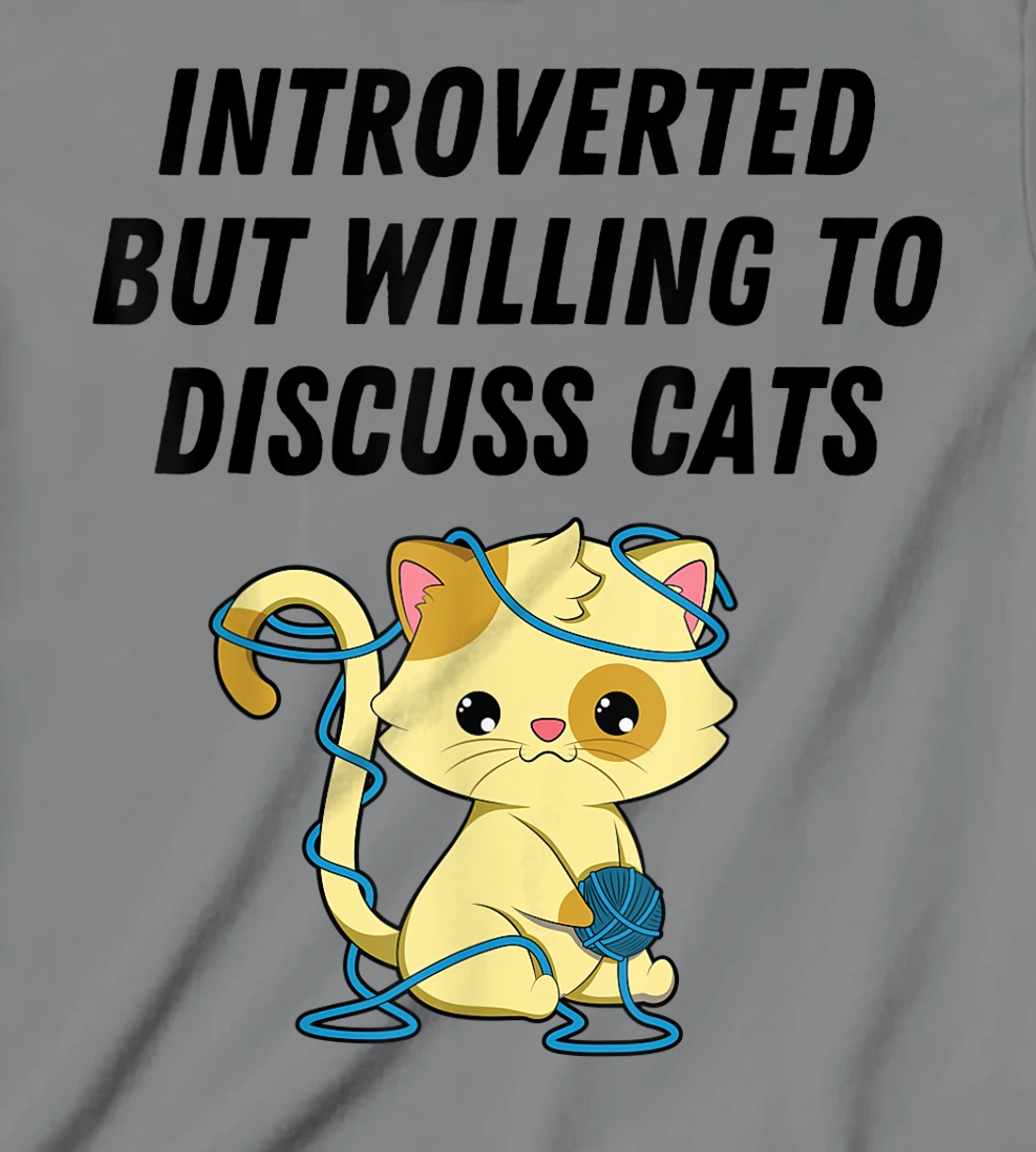 Introverted But Willing To Discuss Cats Cat Lover Humor T-Shirt, Kid T-Shirt and Women T-Shirt