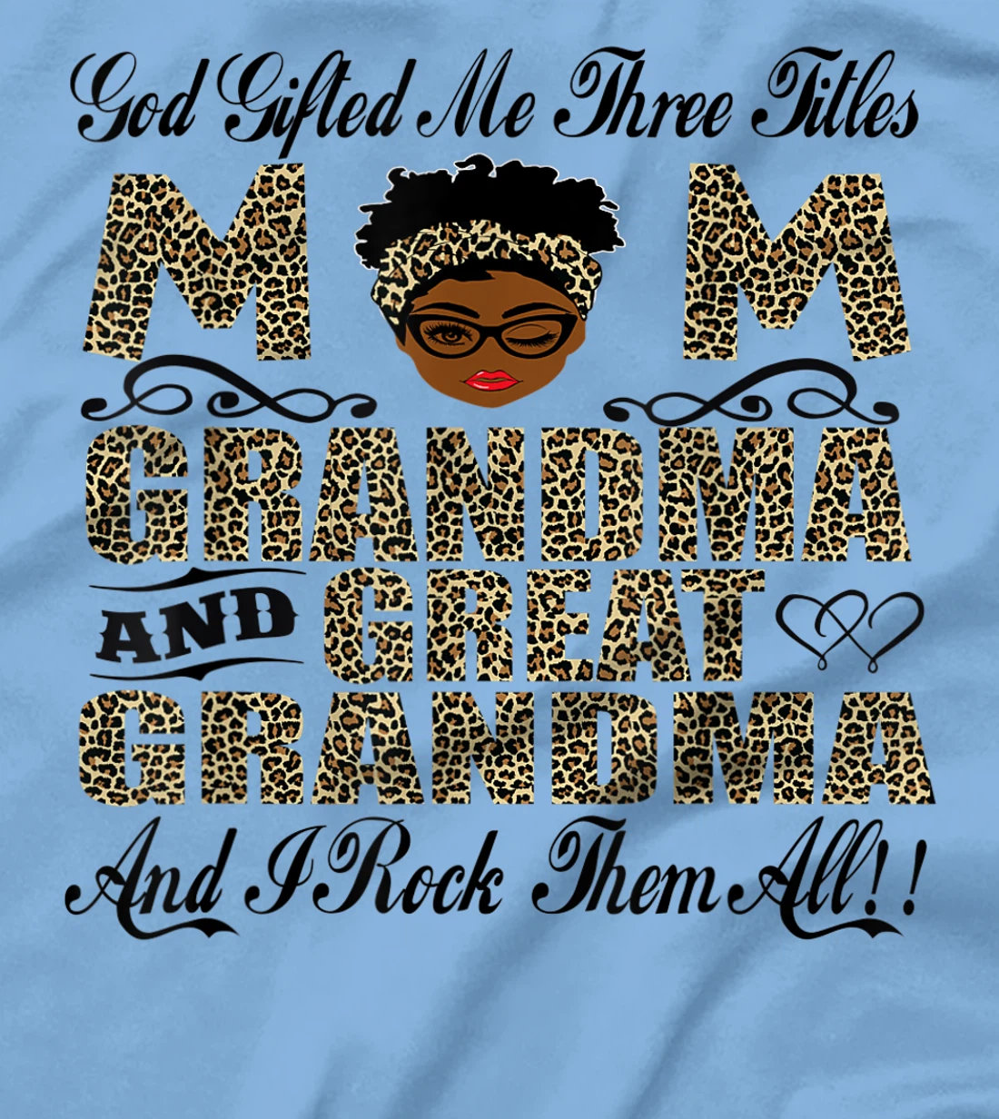 God Gifted Me Three Titles Mom Grandma And Great Grandma T-Shirt
