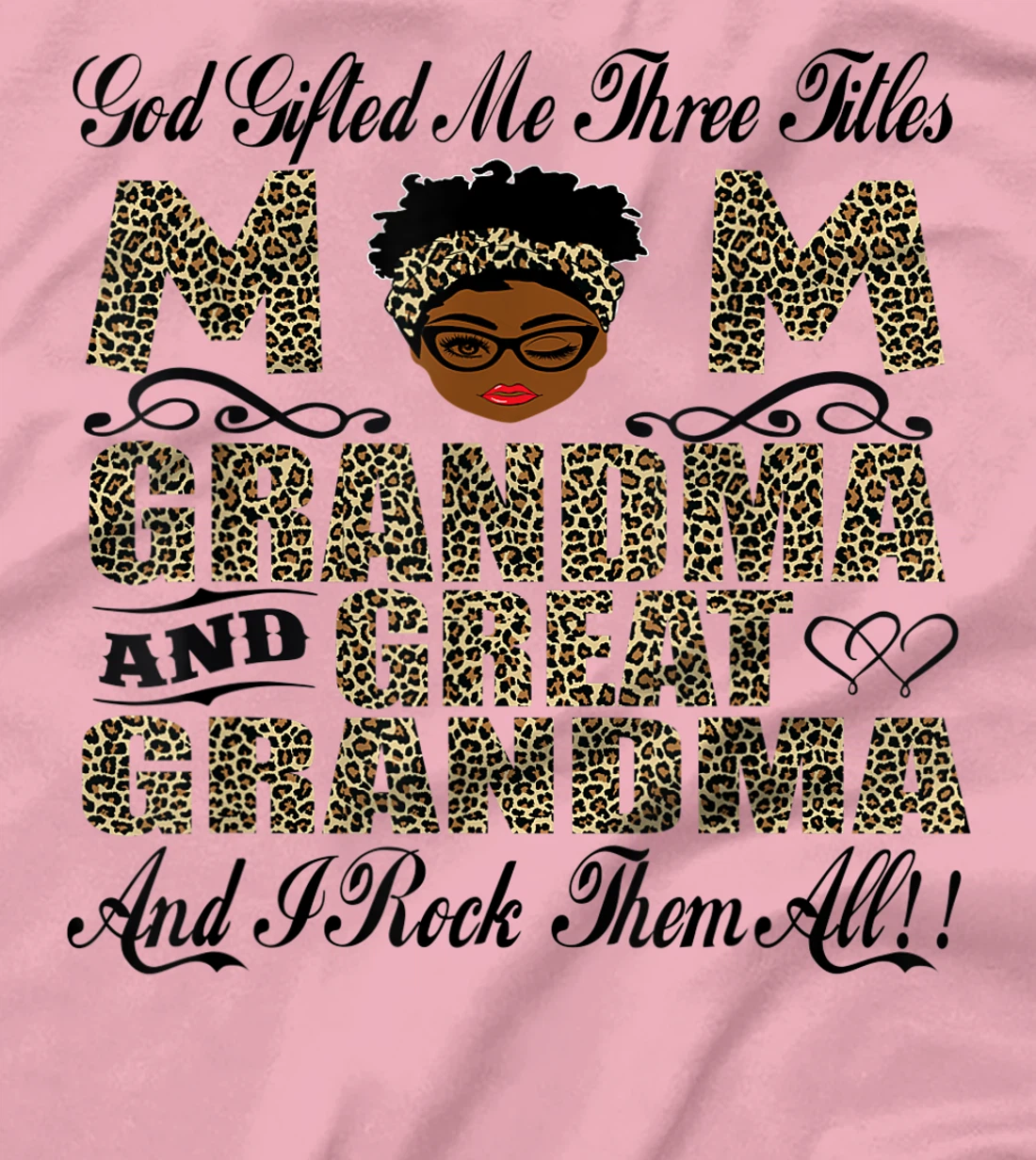 God Gifted Me Three Titles Mom Grandma And Great Grandma T-Shirt
