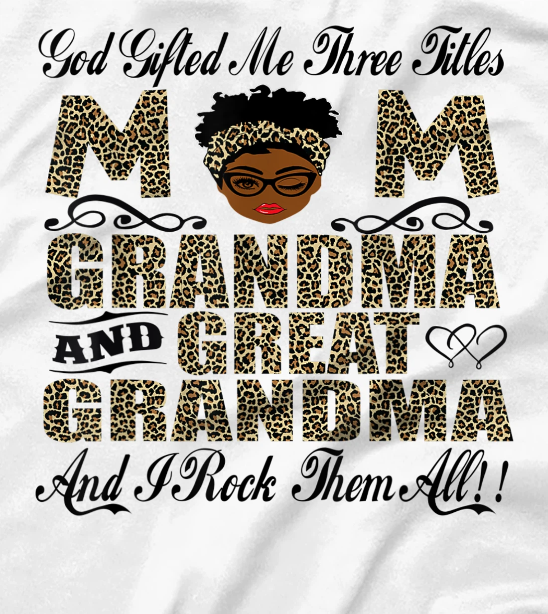 God Gifted Me Three Titles Mom Grandma And Great Grandma T-Shirt