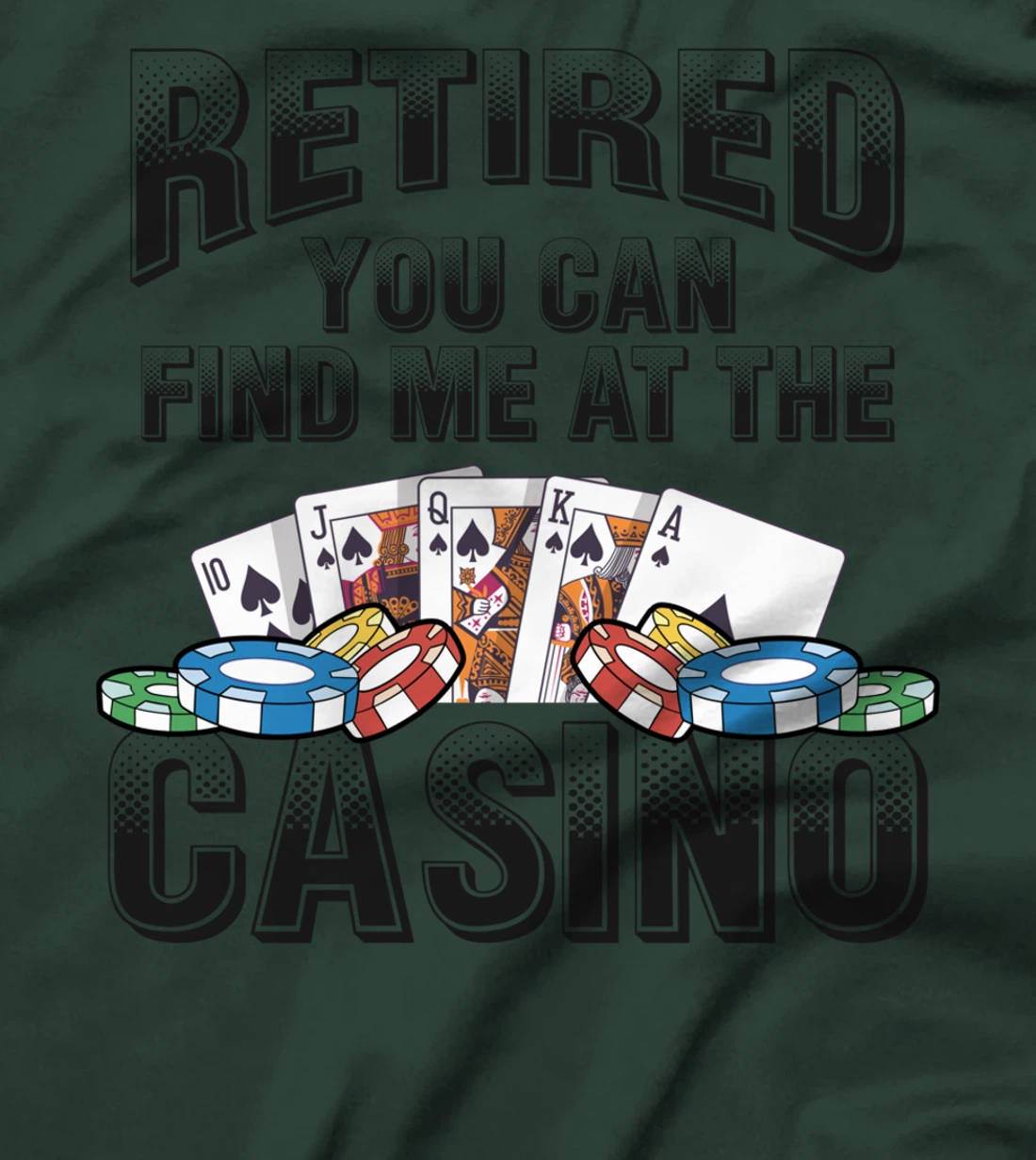 Retired You Can Find Me At The Casino Poker Gambling T-Shirt