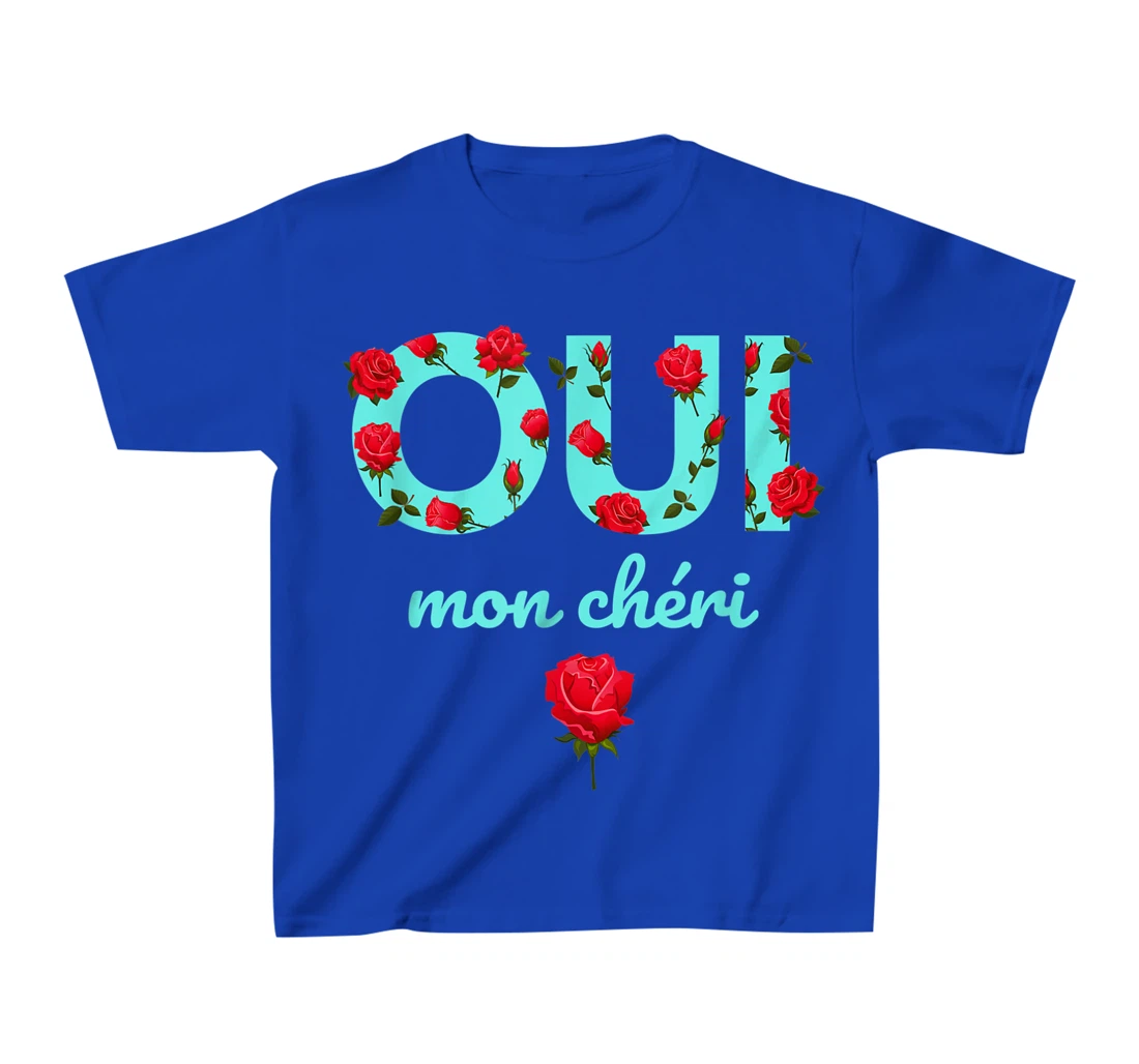 Oui Mon Cheri Cool French Expression Quotes Graphic Designs T-Shirt, Kid T-Shirt and Women T-Shirt
