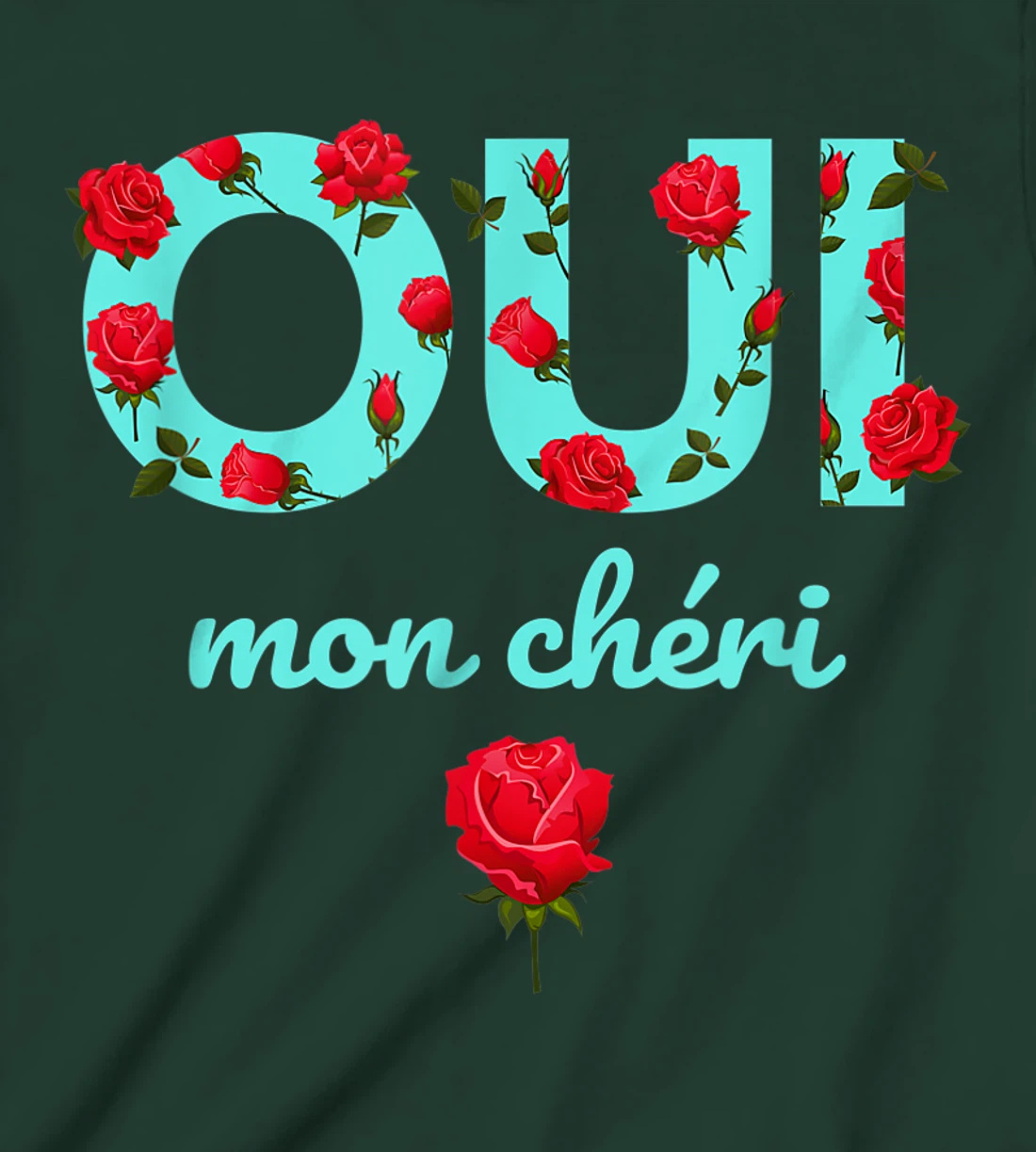 Oui Mon Cheri Cool French Expression Quotes Graphic Designs T-Shirt, Kid T-Shirt and Women T-Shirt