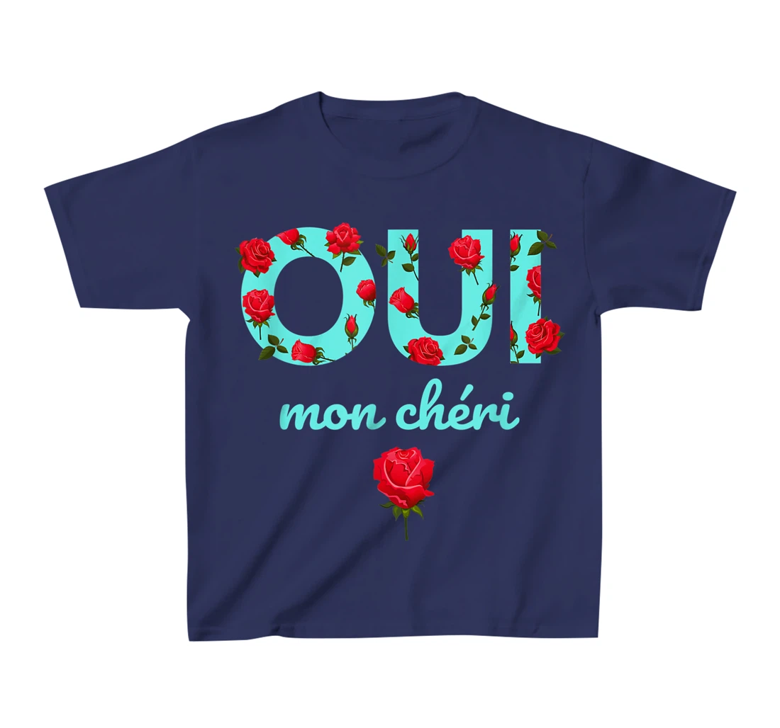 Oui Mon Cheri Cool French Expression Quotes Graphic Designs T-Shirt, Kid T-Shirt and Women T-Shirt