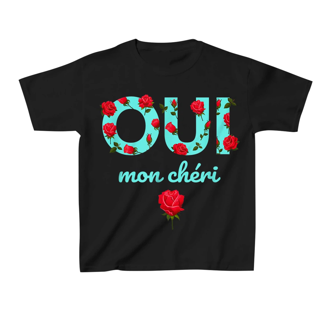 Oui Mon Cheri Cool French Expression Quotes Graphic Designs T-Shirt, Kid T-Shirt and Women T-Shirt