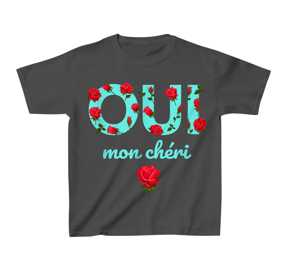 Oui Mon Cheri Cool French Expression Quotes Graphic Designs T-Shirt, Kid T-Shirt and Women T-Shirt