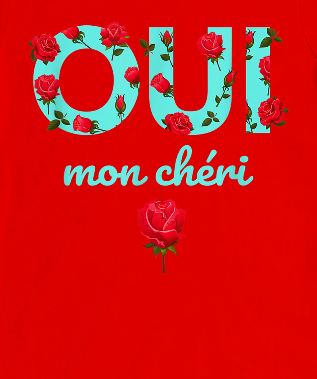 Oui Mon Cheri Cool French Expression Quotes Graphic Designs T-Shirt, Kid T-Shirt and Women T-Shirt