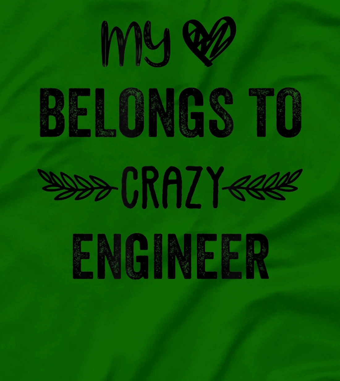 Funny Engineer Quote,Cute Humor Design For Engineer Lovers T-Shirt, Women T-Shirt