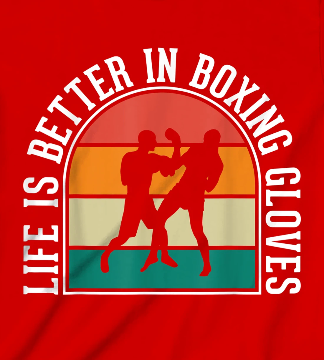 Life Is Better In Boxing Gloves T-Shirt, Kid T-Shirt and Women T-Shirt