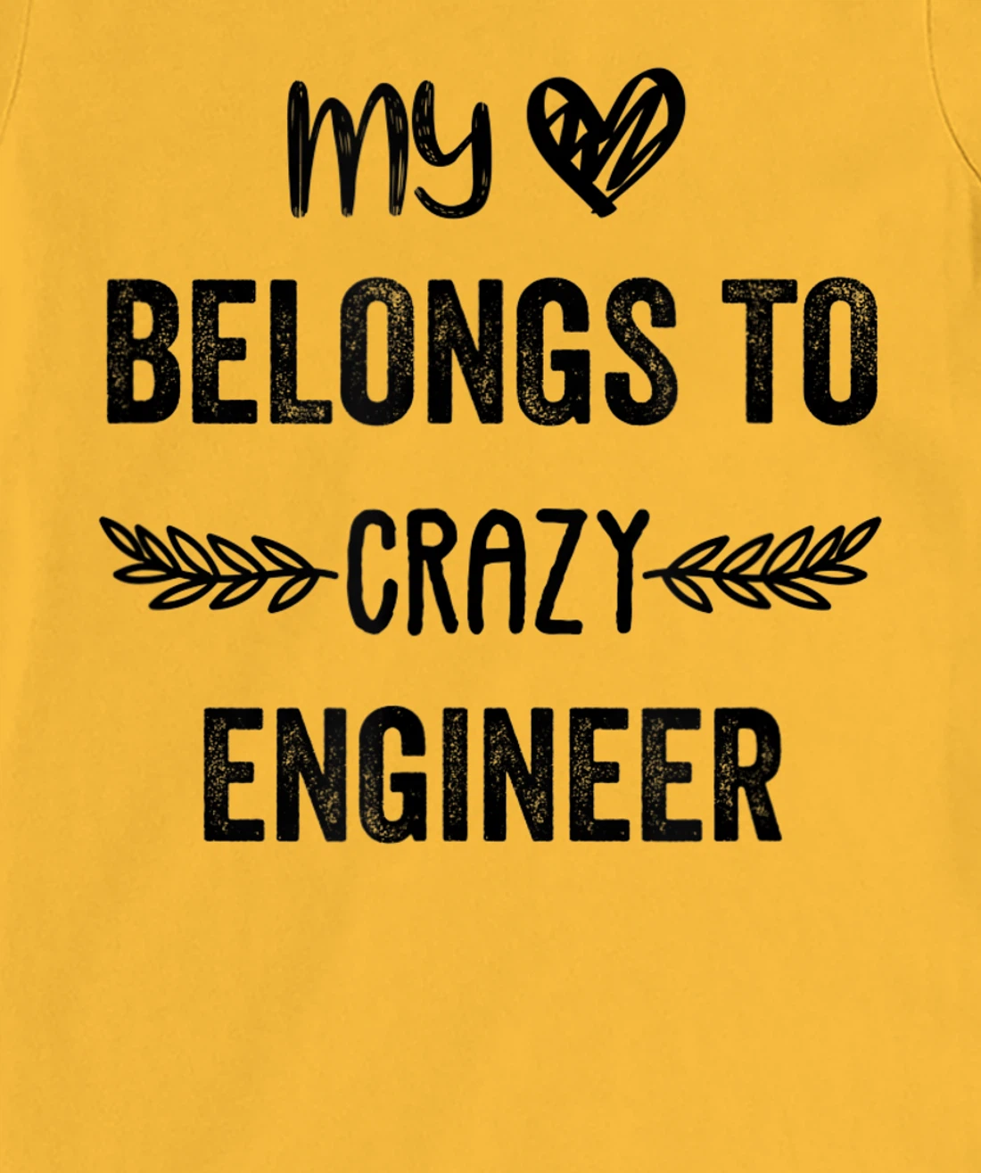 Funny Engineer Quote,Cute Humor Design For Engineer Lovers T-Shirt, Women T-Shirt