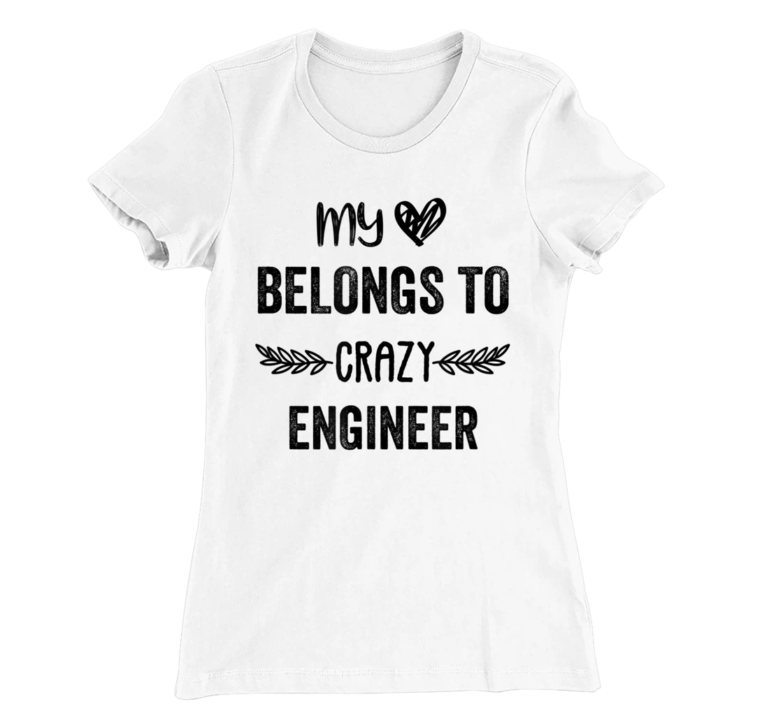 Funny Engineer Quote,Cute Humor Design For Engineer Lovers T-Shirt, Women T-Shirt