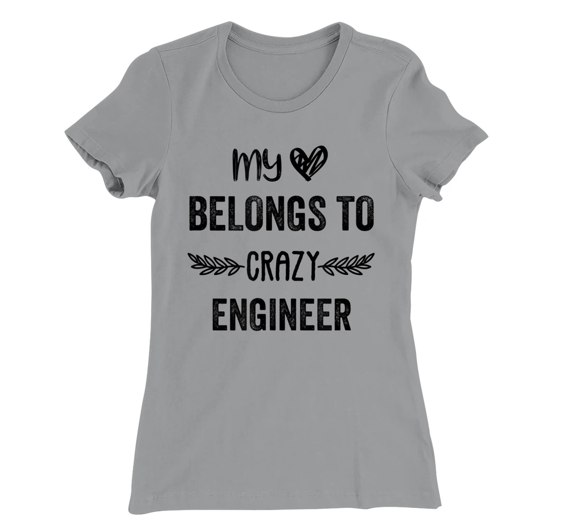 Funny Engineer Quote,Cute Humor Design For Engineer Lovers T-Shirt, Women T-Shirt