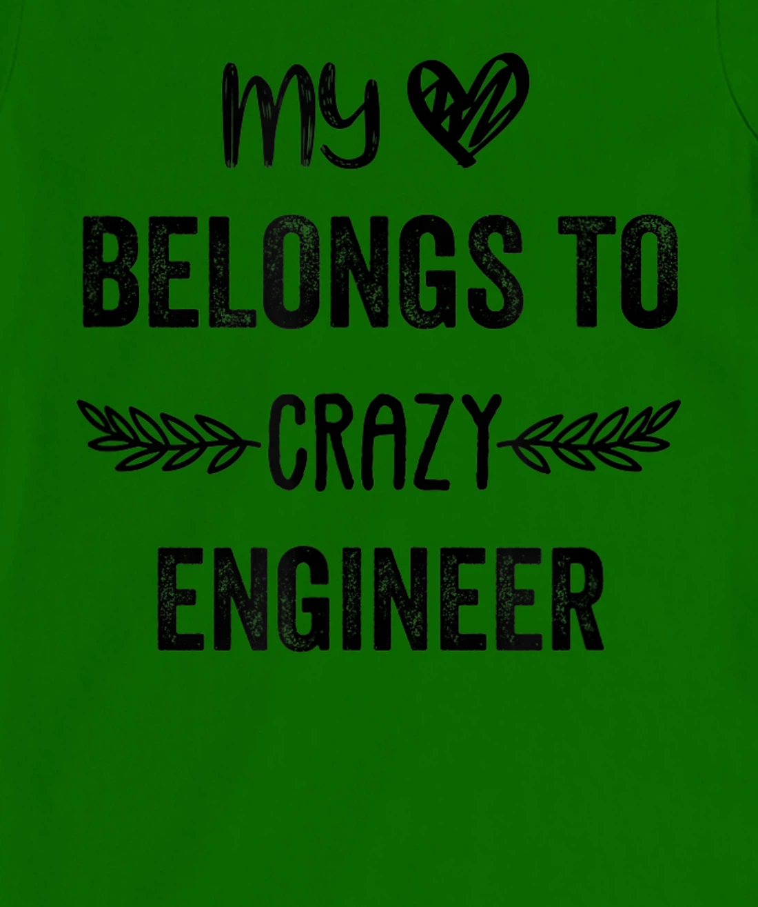 Funny Engineer Quote,Cute Humor Design For Engineer Lovers T-Shirt, Women T-Shirt