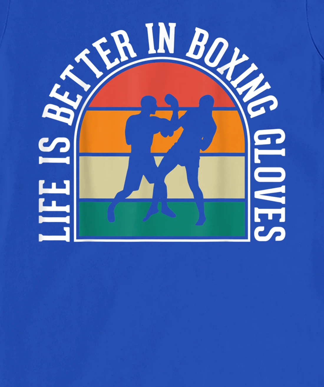 Life Is Better In Boxing Gloves T-Shirt, Kid T-Shirt and Women T-Shirt