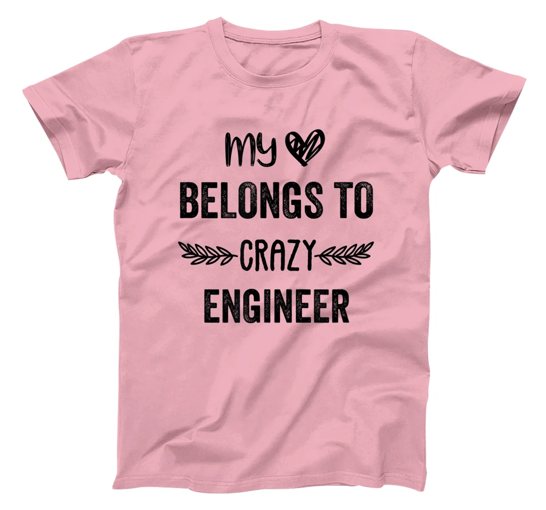 Funny Engineer Quote,Cute Humor Design For Engineer Lovers T-Shirt, Women T-Shirt
