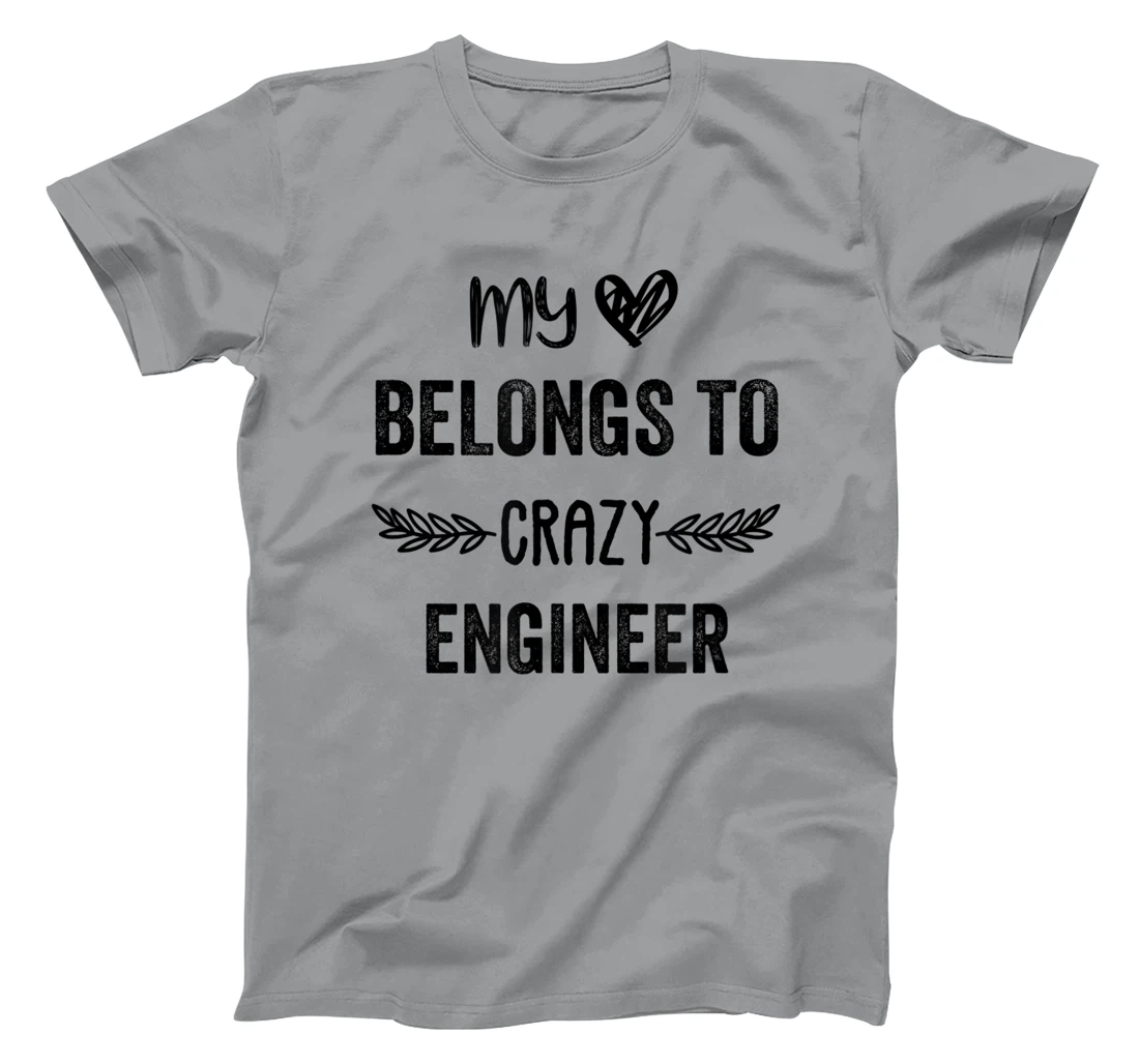 Funny Engineer Quote,Cute Humor Design For Engineer Lovers T-Shirt, Women T-Shirt