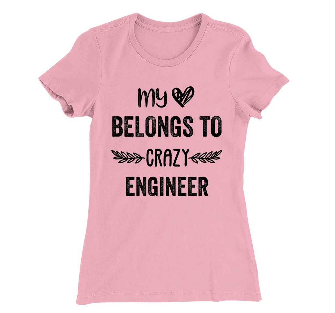 Funny Engineer Quote,Cute Humor Design For Engineer Lovers T-Shirt, Women T-Shirt
