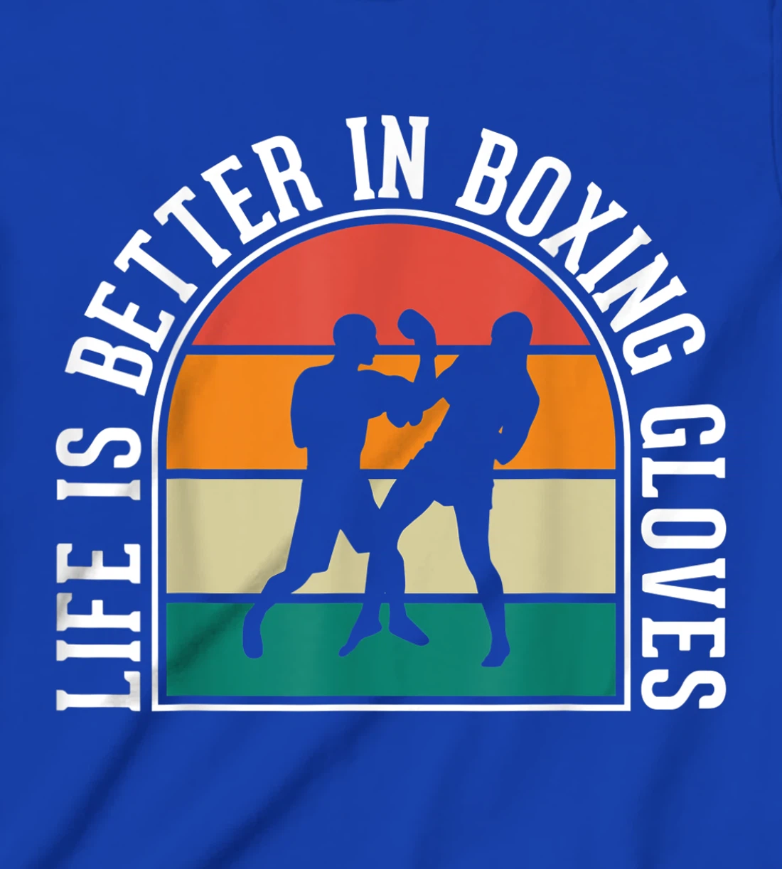Life Is Better In Boxing Gloves T-Shirt, Kid T-Shirt and Women T-Shirt