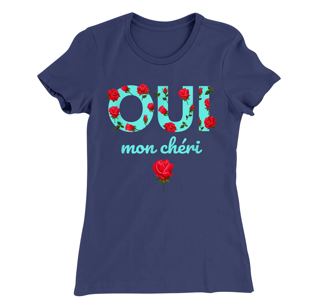 Oui Mon Cheri Cool French Expression Quotes Graphic Designs T-Shirt, Kid T-Shirt and Women T-Shirt