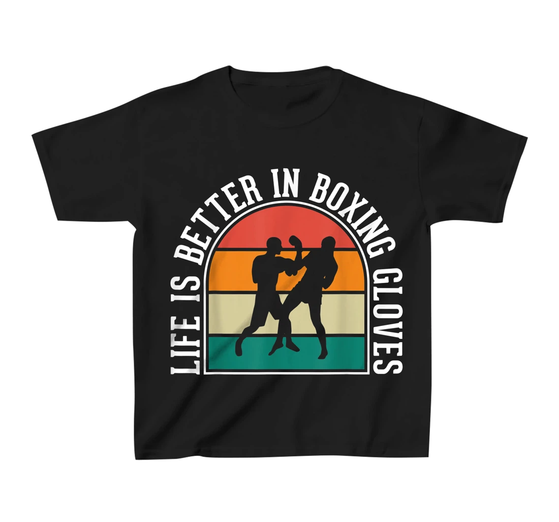 Life Is Better In Boxing Gloves T-Shirt, Kid T-Shirt and Women T-Shirt