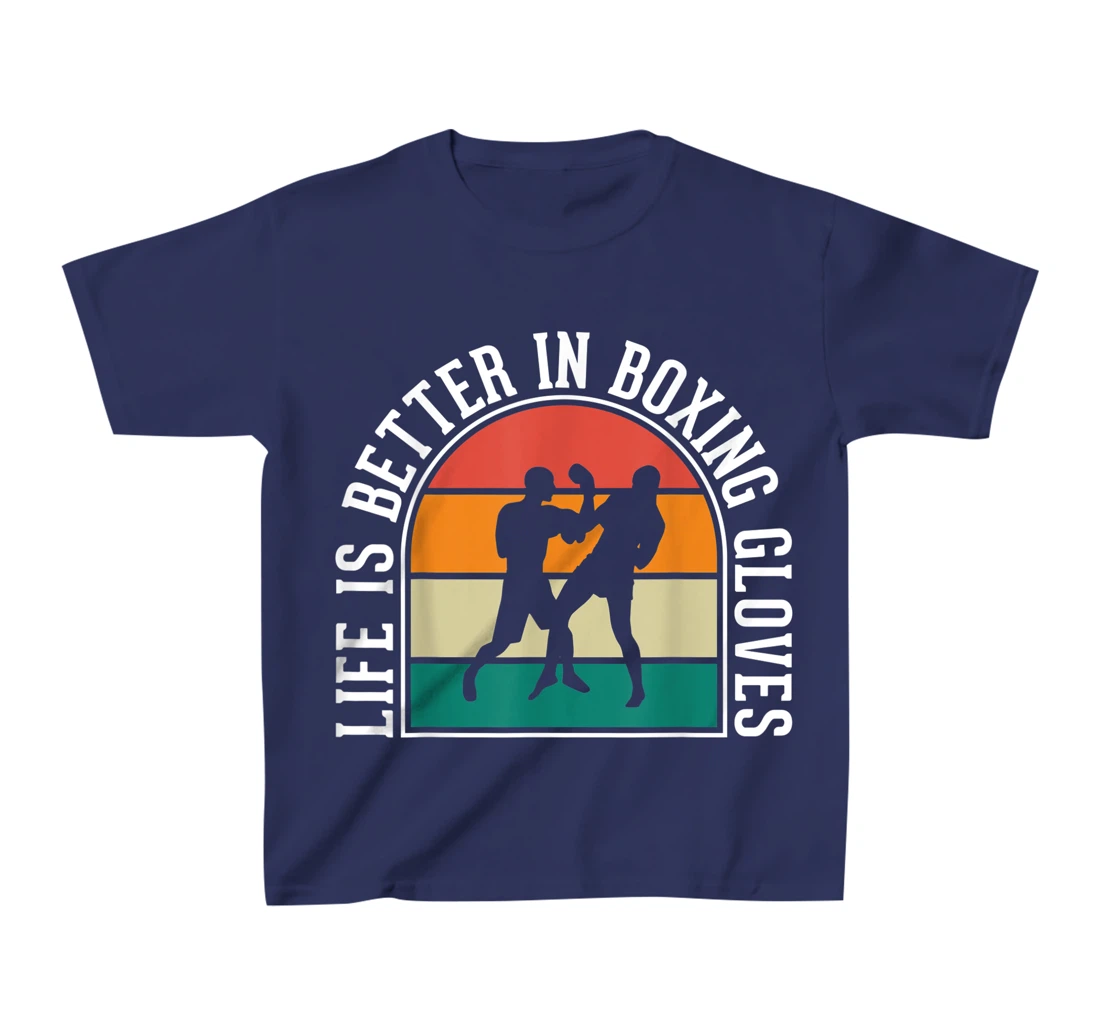 Life Is Better In Boxing Gloves T-Shirt, Kid T-Shirt and Women T-Shirt