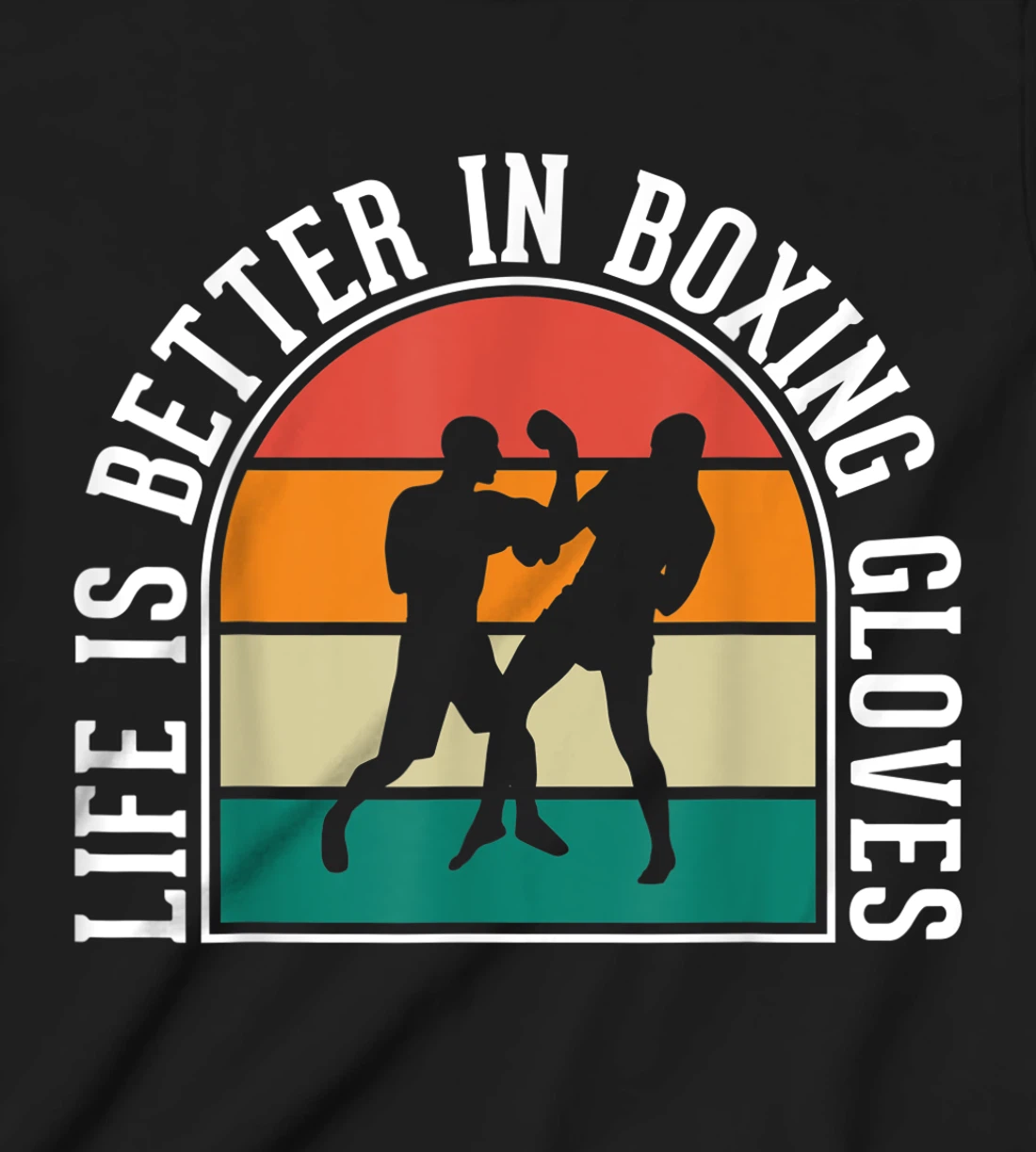Life Is Better In Boxing Gloves T-Shirt, Kid T-Shirt and Women T-Shirt
