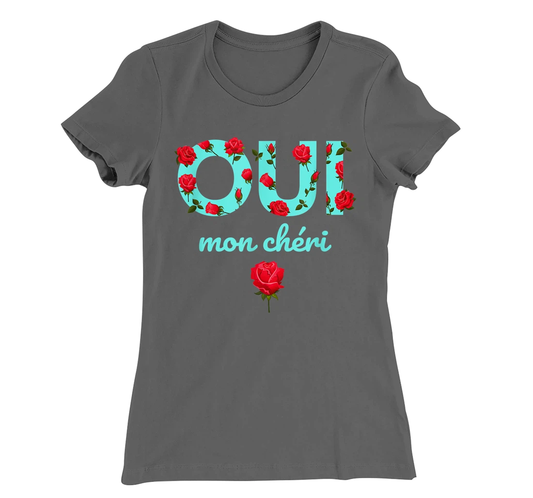 Oui Mon Cheri Cool French Expression Quotes Graphic Designs T-Shirt, Kid T-Shirt and Women T-Shirt