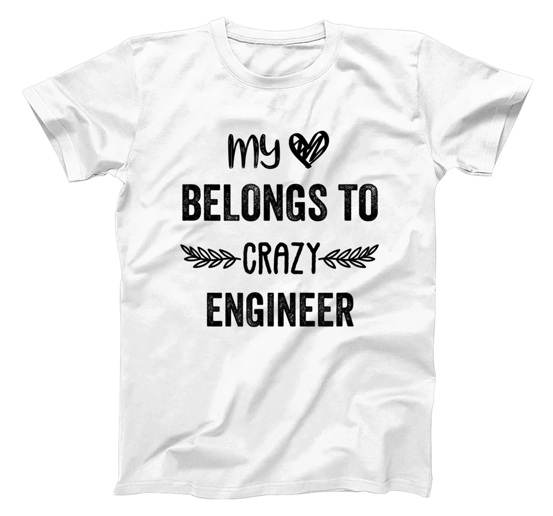 Funny Engineer Quote,Cute Humor Design For Engineer Lovers T-Shirt, Women T-Shirt