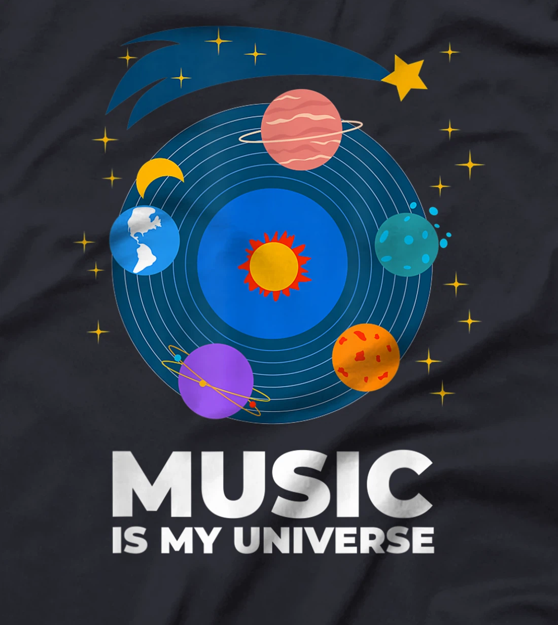 Music Is My Universe with Planets in Orbits on Vinyl Record T-Shirt, Kid T-Shirt and Women T-Shirt