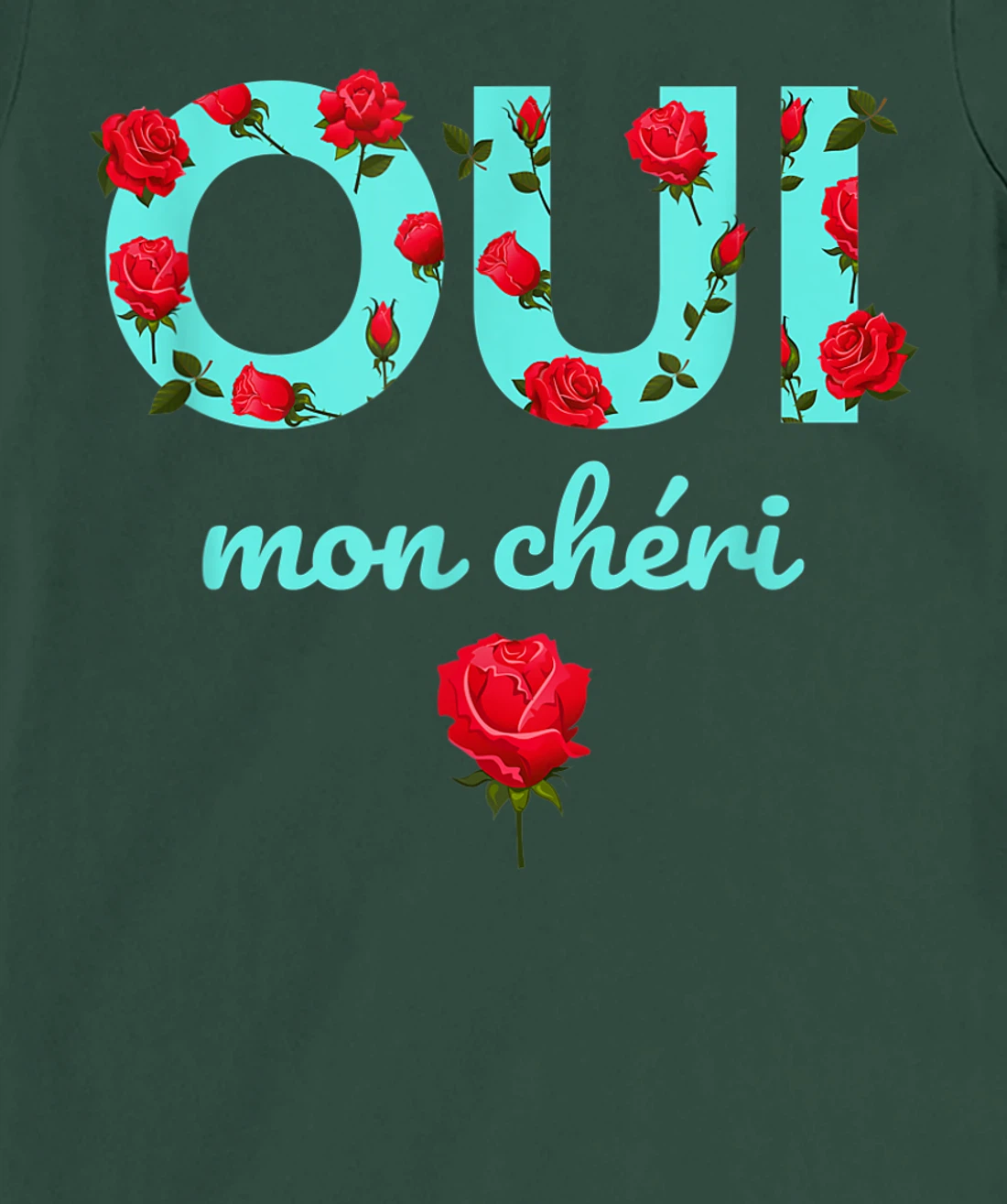 Oui Mon Cheri Cool French Expression Quotes Graphic Designs T-Shirt, Kid T-Shirt and Women T-Shirt