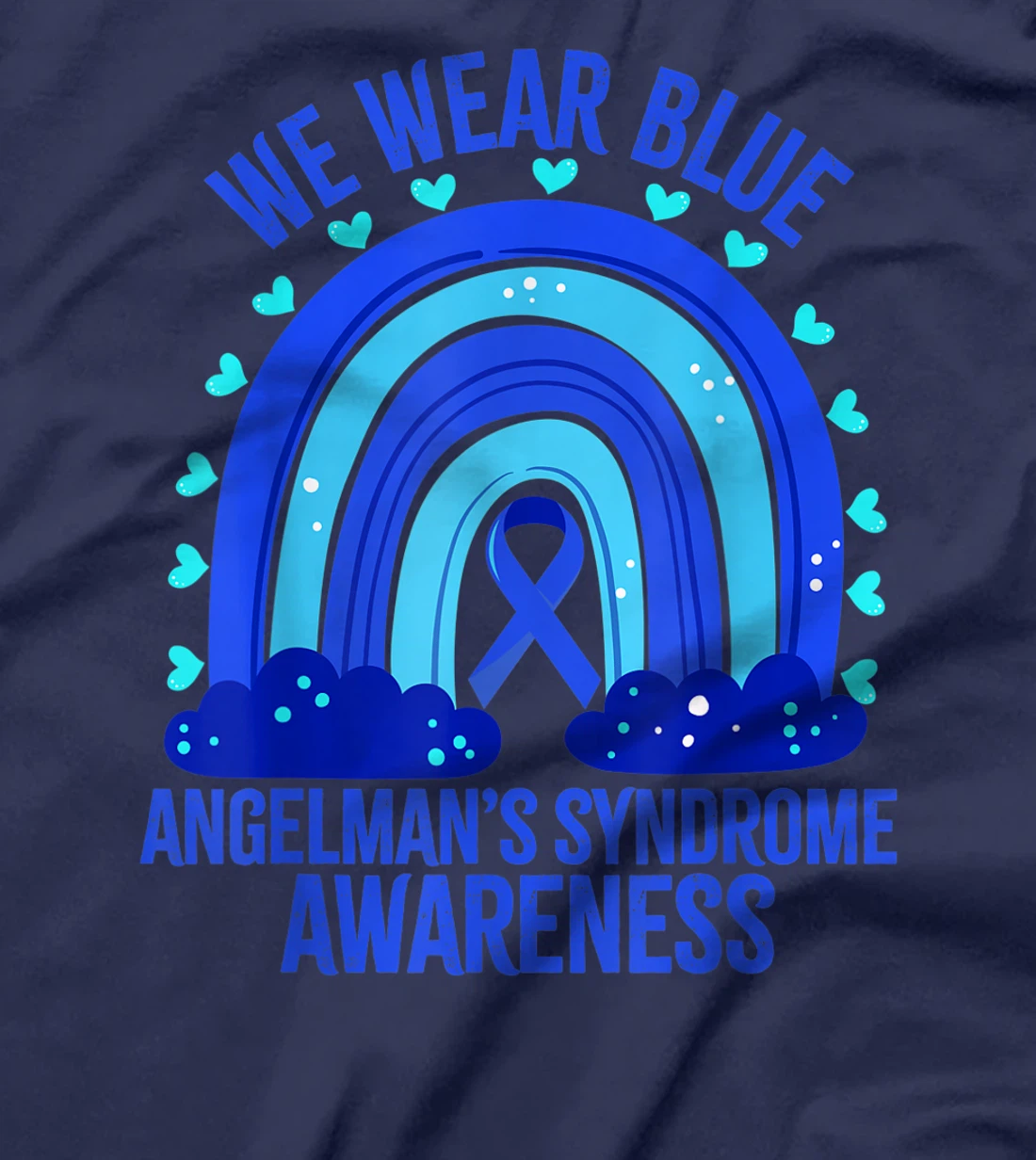 We Wear Blue For Angelman’s Syndrome Awareness Quote T-Shirt, Women T-Shirt